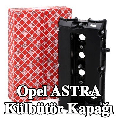 FEBI BILSTEIN Contalı/sızdırmazlık elemanlı külbütör kapağı — 2002 Opel Astra