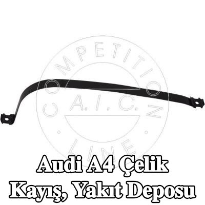 AIC Çelik kayış, yakıt deposu — Audi A4