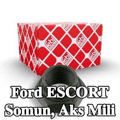 FEBI BILSTEIN Somun, aks ucu Ön Aks — Ford Escort