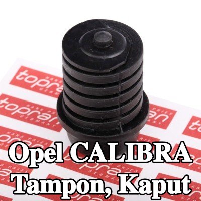TOPRAN Tampon, kaput — Opel Calibra