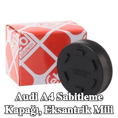 FEBI BILSTEIN Sabitleme Kapağı, eksantrik mili — 2012 Audi A4