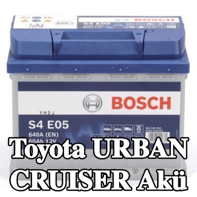BOSCH Akü S4, E05 — Toyota Urban Cruiser