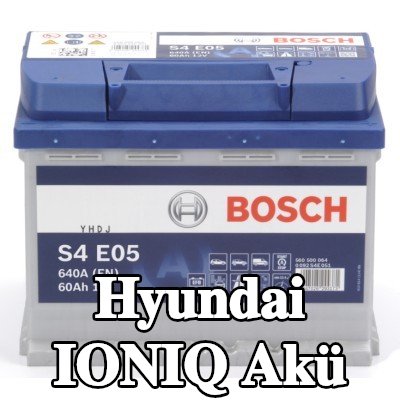 BOSCH Akü S4, E05 — Hyundai Ioniq