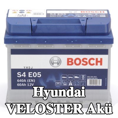 BOSCH Akü S4, E05 — Hyundai Veloster