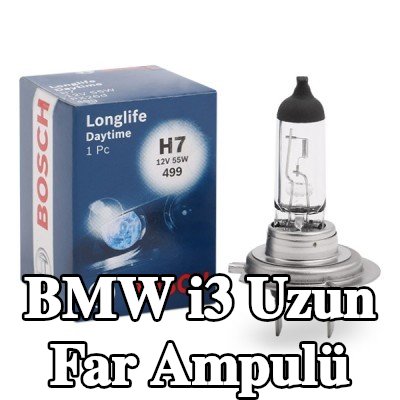 BOSCH Uzun far ampulü H7, 55W, 12V — BMW i3