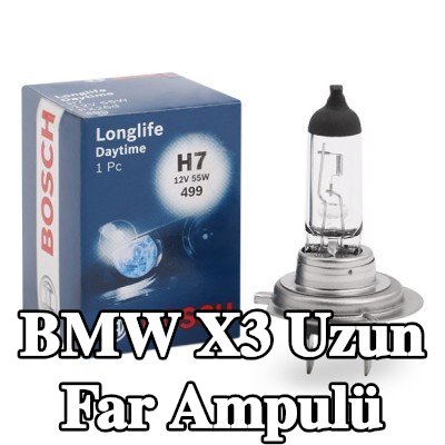 BOSCH Uzun far ampulü H7, 55W, 12V — BMW X3