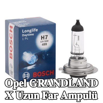BOSCH Uzun far ampulü H7, 55W, 12V — Opel Grandland X