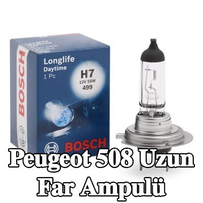 BOSCH Uzun far ampulü H7, 55W, 12V — Peugeot 508