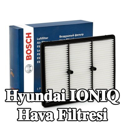 BOSCH Hava filtresi — Hyundai Ioniq