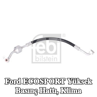 FEBI BILSTEIN Yüksek Basınç Hattı, conta halkalı klima — Ford Ecosport