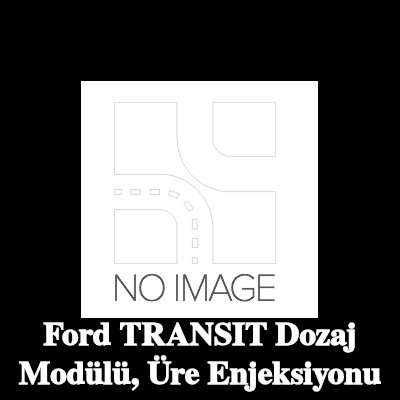 BOSCH Dozaj Modülü, üre enjeksiyonu — 2016 Ford Transit