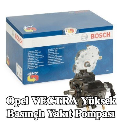 BOSCH Yüksek basınçlı yakıt pompası — Opel Vectra