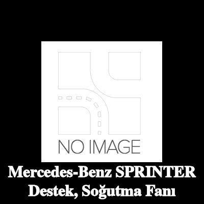 VALEO Destek, soğutma fanı — Mercedes-Benz Sprinter