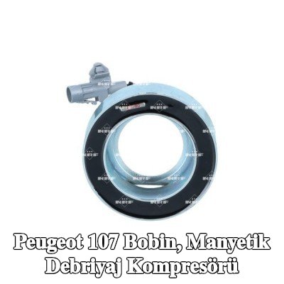 NRF Bobin, manyetik debriyaj kompresörü — Peugeot 107