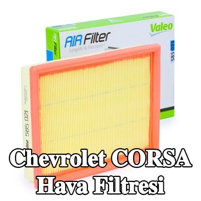 VALEO Hava filtresi — Chevrolet Corsa