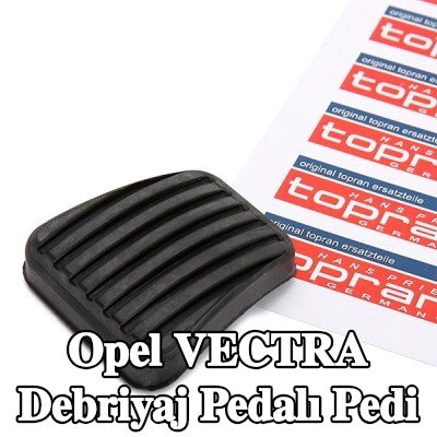 TOPRAN Debriyaj Pedalı Pedalı Kauçuk pedal pedalı — 1990 Opel Vectra
