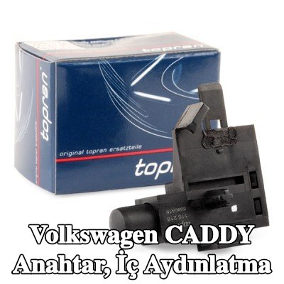 TOPRAN Anahtar, iç aydınlatma — Volkswagen Caddy