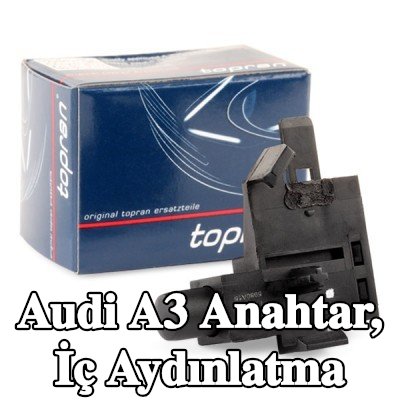 TOPRAN Anahtar, iç aydınlatma — Audi A3