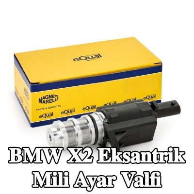 MAGNETI MARELLI Eksantrik mili ayar valfi — BMW X2
