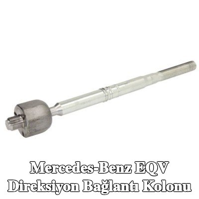 REINHOCH Direksiyon Bağlantı Kolonu — Mercedes-Benz Eqv