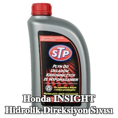 STP Hidrolik direksiyon sıvısı — Honda Insight
