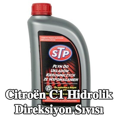 STP Hidrolik direksiyon sıvısı — Citroën C1