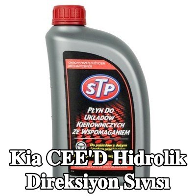 STP Hidrolik direksiyon sıvısı — Kia Cee'd