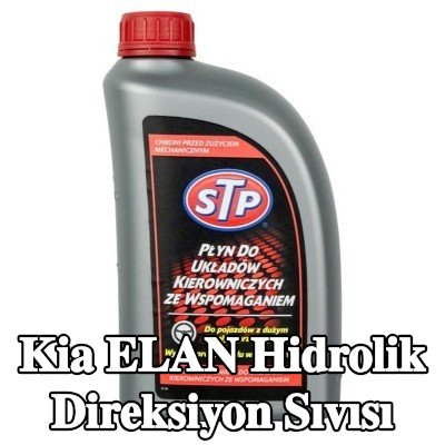 STP Hidrolik direksiyon sıvısı — Kia Elan