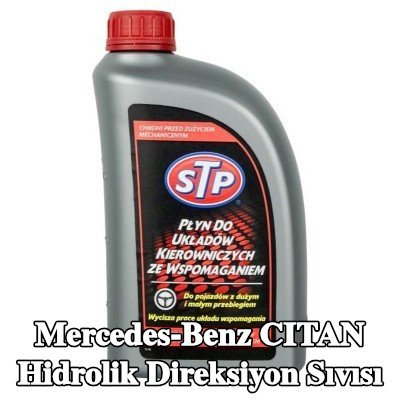 STP Hidrolik direksiyon sıvısı — Mercedes-Benz Citan