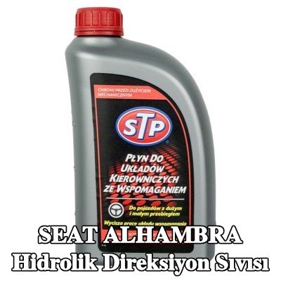 STP Hidrolik direksiyon sıvısı — SEAT Alhambra