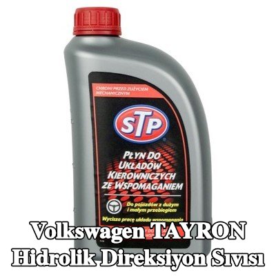 STP Hidrolik direksiyon sıvısı — Volkswagen Tayron
