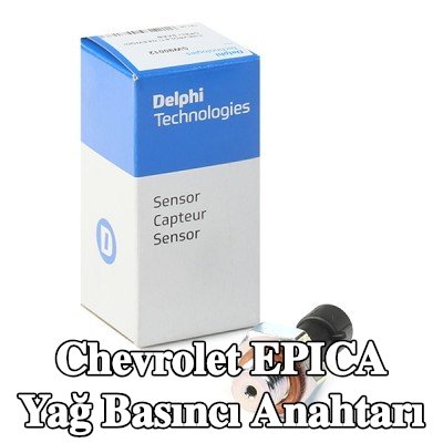 DELPHI Yağ basıncı anahtarı — 2005 Chevrolet Epica