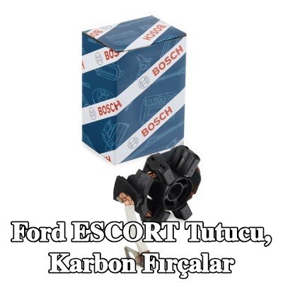 BOSCH Tutucu, karbon fırçalar — Ford Escort