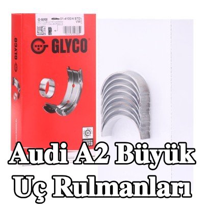 GLYCO Büyük Uç Yatakları Çelik tabanlı alüminyum alaşımı — Audi A2