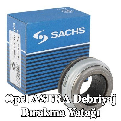 SACHS Debriyaj bırakma yatağı — Opel Astra