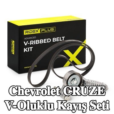 RIDEX PLUS V-Oluklu Kayış Seti — Chevrolet Cruze
