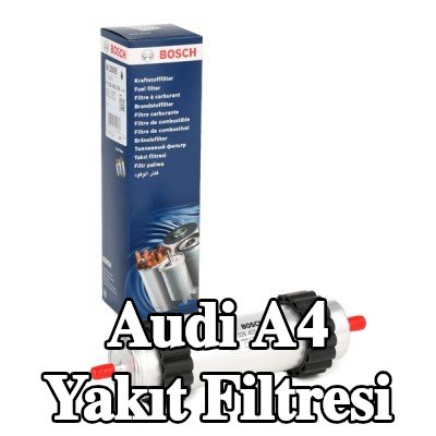 BOSCH Yakıt filtresi — 2017 Audi A4