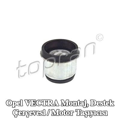 TOPRAN Montaj, destek çerçevesi / motor taşıyıcısı — 2004 Opel Vectra