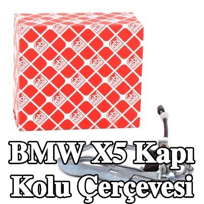 FEBI BILSTEIN Kapı kolu Çerçevesi Sol Ön — 2002 BMW X5