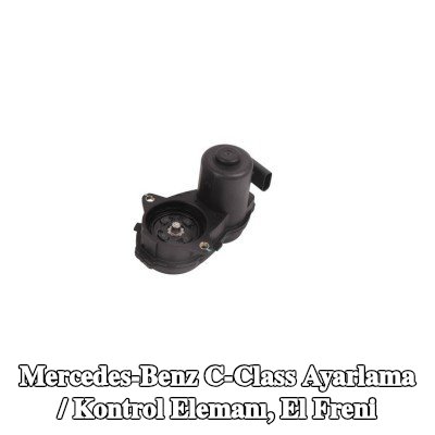 LTD Ayarlama / Kontrol Elemanı, el freni — Mercedes-Benz C-Class