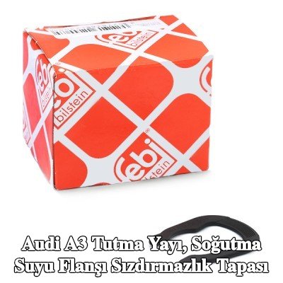 FEBI BILSTEIN Tutma Yayı, soğutma suyu flanşı sızdırmazlık tapası — 2012 Audi A3