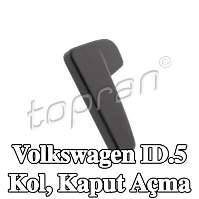 TOPRAN Kol, kaput açma — Volkswagen Id.5