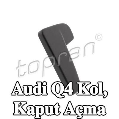 TOPRAN Kol, kaput açma — Audi Q4