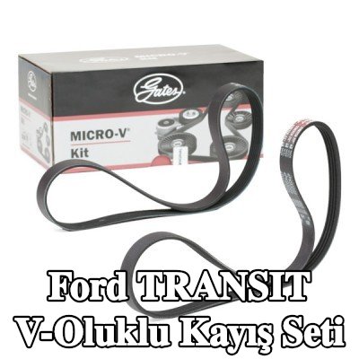 GATES V-Ribbed Kayış Seti Micro-V Kiti — Ford Transit
