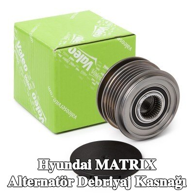VALEO Alternatör debriyaj kasnağı — Hyundai Matrix