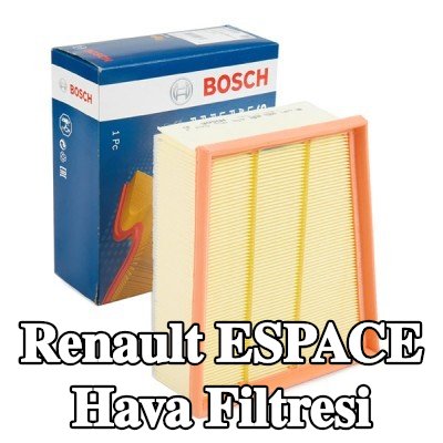 BOSCH Hava filtresi — 2016 Renault Espace