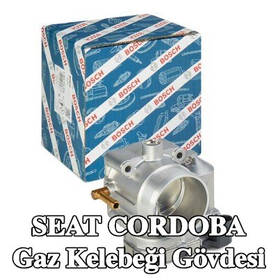 BOSCH Gaz kelebeği gövdesi — 2002 SEAT Cordoba