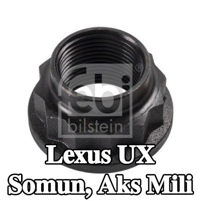 FEBI BILSTEIN Somun, ön aks sol aks mili, Ön Aks Sağ, Arka Aks Sol, Arka Aks Sağ — Lexus Ux