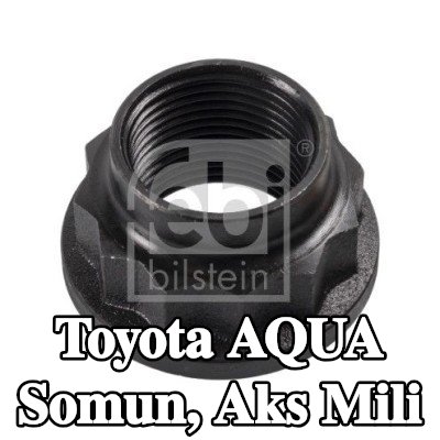 FEBI BILSTEIN Somun, ön aks sol aks mili, Ön Aks Sağ, Arka Aks Sol, Arka Aks Sağ — Toyota Aqua