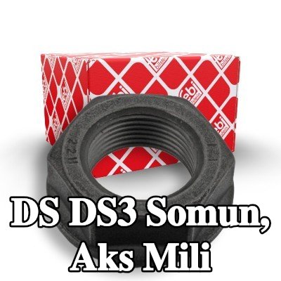 FEBI BILSTEIN Somun, ön aks sol aks mili, Ön Aks Sağ — DS Ds3